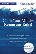 Bailey |  Calm your mind - Komm zur Ruhe! | Buch |  Sack Fachmedien