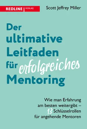 Miller |  Der ultimative Leitfaden für erfolgreiches Mentoring | Buch |  Sack Fachmedien