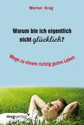 Krag |  Warum bin ich eigentlich nicht glücklich? | Buch |  Sack Fachmedien