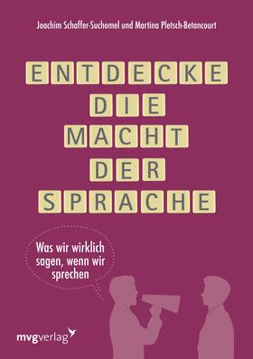 Pletsch-Betancourt / Schaffer-Suchomel | Entdecke die Macht der Sprache | Buch | 978-3-86882-284-7 | www.sack.de