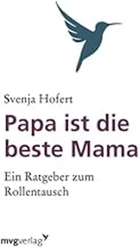 Hofert | Papa ist die beste Mama | Buch | 978-3-86882-340-0 | www.sack.de