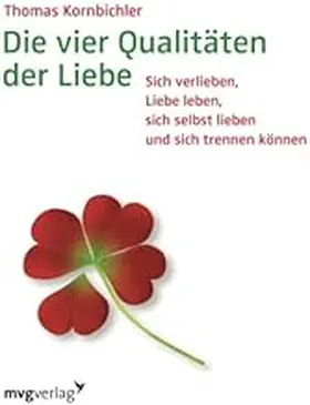 Kornbichler | Die vier Qualitäten der Liebe | Buch | 978-3-86882-353-0 | www.sack.de