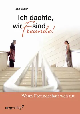 Yager | Ich dachte, wir sind Freunde | Buch | 978-3-86882-420-9 | www.sack.de