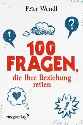 Wendl |  100 Fragen, die Ihre Beziehung retten | Buch |  Sack Fachmedien