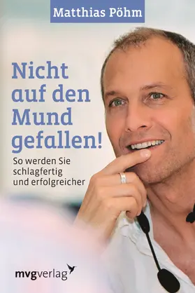 Pöhm |  Nicht auf den Mund gefallen | Buch |  Sack Fachmedien