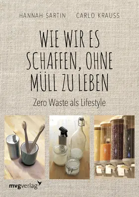 Sartin / Krauss |  Wie wir es schaffen, ohne Müll zu leben | Buch |  Sack Fachmedien