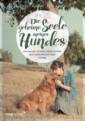 Amann / Aliloski |  Die geheime Seele meines Hundes | Buch |  Sack Fachmedien