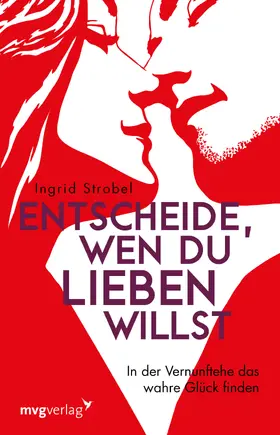 Strobel |  Entscheide, wen du lieben willst | Buch |  Sack Fachmedien