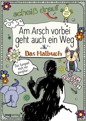 Reinwarth | Am Arsch vorbei geht auch ein Weg: Das Malbuch | Buch | 978-3-86882-814-6 | sack.de