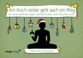 Reinwarth |  Am Arsch vorbei geht auch ein Weg: Adventskalender | Buch |  Sack Fachmedien