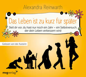 Reinwarth | Das Leben ist zu kurz für später - Das Hörbuch | Sonstiges | 978-3-86882-935-8 | sack.de