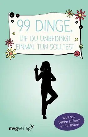  99 Dinge, die du unbedingt einmal tun solltest | Buch |  Sack Fachmedien