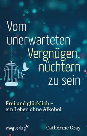 Gray |  Vom unerwarteten Vergnügen, nüchtern zu sein | Buch |  Sack Fachmedien