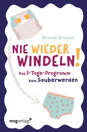 Brucks |  Nie wieder Windeln! | Buch |  Sack Fachmedien