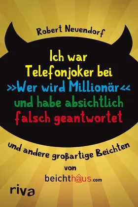 Neuendorf |  Ich war Telefonjoker bei "Wer wird Millionär" und habe absichtlich falsch geantwortet | Buch |  Sack Fachmedien