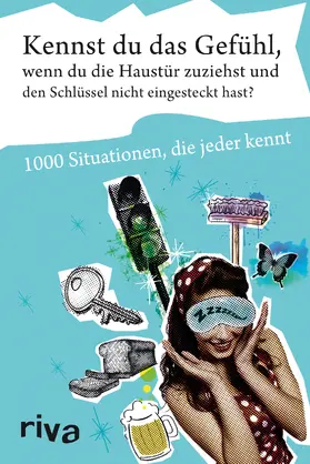  Kennst du das Gefühl, wenn du die Haustür zuziehst und den Schlüssel nicht eingesteckt hast? | Buch |  Sack Fachmedien