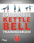 Sukopp |  Das große Kettlebell-Trainingsbuch | Buch |  Sack Fachmedien