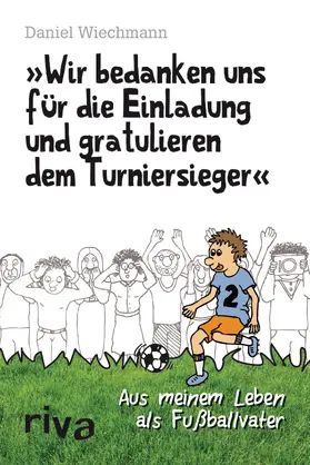 Wiechmann |  "Wir bedanken uns für die Einladung und gratulieren dem Turniersieger" | Buch |  Sack Fachmedien