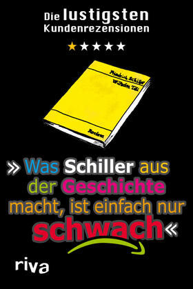 N. | Was Schiller aus der Geschichte macht, ist einfach nur schwach | Buch | 978-3-86883-570-0 | sack.de