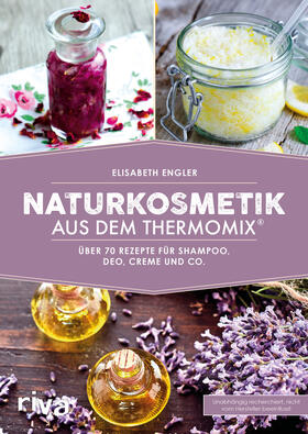 Engler | Naturkosmetik aus dem Thermomix® | Buch | 978-3-86883-590-8 | sack.de