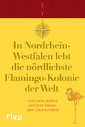  In Nordrhein-Westfalen lebt die nördlichste Flamingo-Kolonie der Welt | Buch |  Sack Fachmedien