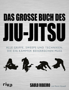 Ribeiro / Howell | Das große Buch des Jiu-Jitsu | Buch | 978-3-86883-787-2 | sack.de