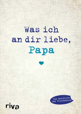 Reinwarth |  Was ich an dir liebe, Papa | Buch |  Sack Fachmedien