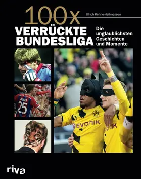 Kühne-Hellmessen |  100x verrückte Bundesliga | Buch |  Sack Fachmedien
