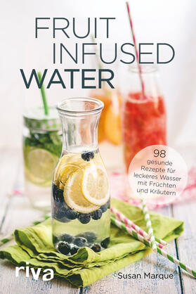 Marque | Fruit Infused Water | Buch | 978-3-86883-919-7 | sack.de