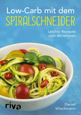Wiechmann |  Low-Carb mit dem Spiralschneider | Buch |  Sack Fachmedien
