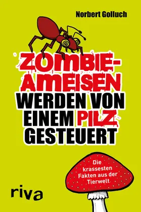 Golluch |  Zombieameisen werden von einem Pilz gesteuert | Buch |  Sack Fachmedien