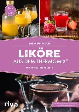 Engler |  Liköre aus dem Thermomix® | Buch |  Sack Fachmedien