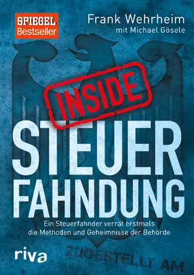 Wehrheim / Gösele | Inside Steuerfahndung | Buch | 978-3-86883-989-0 | sack.de