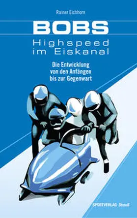 Eichhorn |  Bobs - Highspeed im Eiskanal | Buch |  Sack Fachmedien