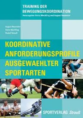 Neumaier / Mechling / Strauss |  Koordinative Anforderungsprofile ausgewählter Sportarten | Buch |  Sack Fachmedien