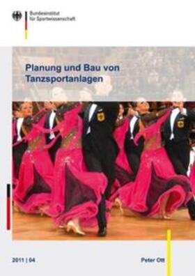 Ott / Bundesinstitut für Sportwissenschaft |  Planung und Bau von Tanzsportanlagen | Buch |  Sack Fachmedien