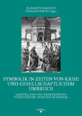 Harding / Krentz |  Symbolik in Zeiten von Krise und gesellschaftlichem Umbruch | Buch |  Sack Fachmedien