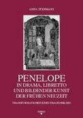 Stenmans |  Penelope in Drama, Libretto und Bildender Kunst der Frühen Neuzeit | Buch |  Sack Fachmedien