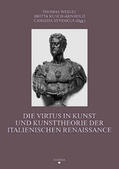 Weigel / Kusch-Arnhold / Syndikus |  Die Virtus in Kunst und Kunsttheorie der italienischen Renaissance | Buch |  Sack Fachmedien