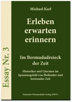 Karl |  Erleben erwarten erinnern - Im Bermudadreieck der Zeit | Buch |  Sack Fachmedien