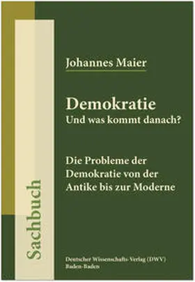 Maier |  Demokratie. Und was kommt danach? | Buch |  Sack Fachmedien
