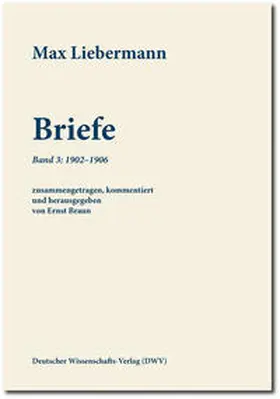 Liebermann / Braun |  Max Liebermann: Briefe / Max Liebermann: Briefe | Buch |  Sack Fachmedien