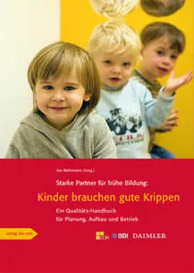 Wehrmann / BDA / BDI |  Starke Partner für frühe Bildung: Kinder brauchen gute Krippen | Loseblattwerk |  Sack Fachmedien
