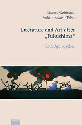 Gebhardt / Masami |  Literature and Art after „Fukushima“ | Buch |  Sack Fachmedien