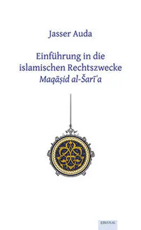 Auda |  Einführung in die islamischen Rechtszwecke Maqa sid al-sari ´a | Buch |  Sack Fachmedien