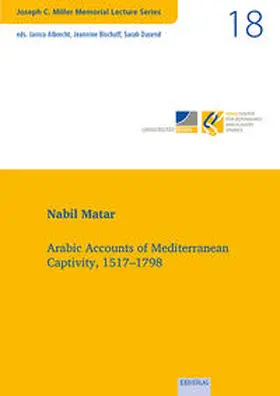 Matar |  Vol. 18: Arabic Accounts of Mediterranean Captivity, 1517-1798 | Buch |  Sack Fachmedien