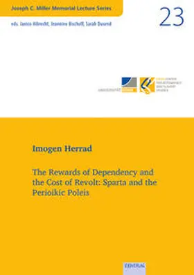 Herrad |  The Rewards of Dependency and the Cost of Revolt: Sparta and the Perioikic Poleis | Buch |  Sack Fachmedien