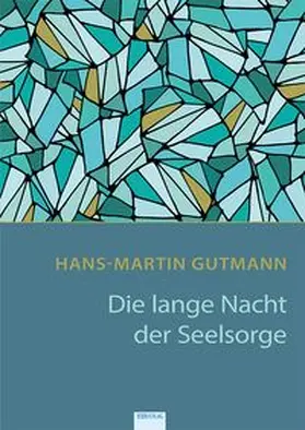 Gutmann |  Die lange Nacht der Seelsorge | Buch |  Sack Fachmedien