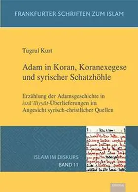 Kurt |  Adam in Koran, Koranexegese und syrischer Schatzhöhle | Buch |  Sack Fachmedien
