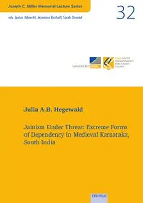 Hegewald | Jainism Under Threat: Extreme Forms of Dependency in Medieval Karnataka, South India | Buch | 978-3-86893-531-8 | www.sack.de